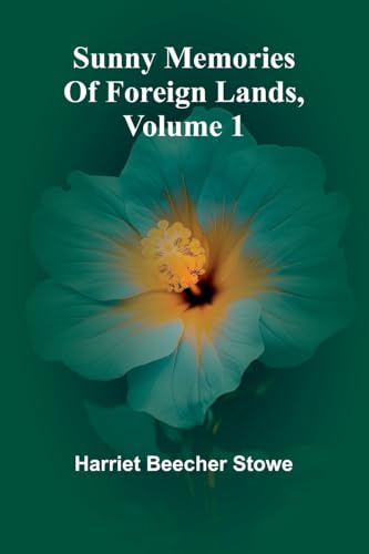 Sunny Memories Of Foreign Lands, Volume 1 von Alpha Edition