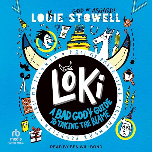 Loki: A Bad God's Guide to Taking the Blame Loki: A Bad God's Guide to Taking the Blame