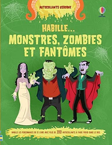 Monstres, zombies et fantômes - Habille ...: Habille les personnages de ce livre avec plus de 200 autocollants à faire froid dans le dos