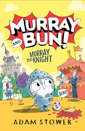 Murray the Knight: A new adventure in the funny series from bestselling artist Adam Stower – illustrator of books by David Walliams including Spaceboy and The Blunders (Murray and Bun) von Harper Collins Publ. UK