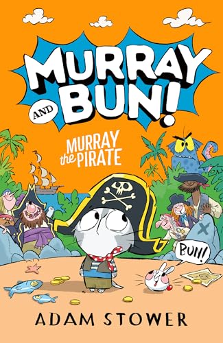 Murray the Pirate: A new adventure in the funny series from bestselling artist Adam Stower – illustrator of books by David Walliams including Spaceboy and Astrochimp (Murray and Bun) von HarperCollinsChildren’sBooks