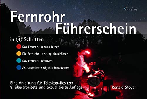 Fernrohr-Führerschein in 4 Schritten: Eine Anleitung für Teleskop-Besitzer von Oculum Verlag