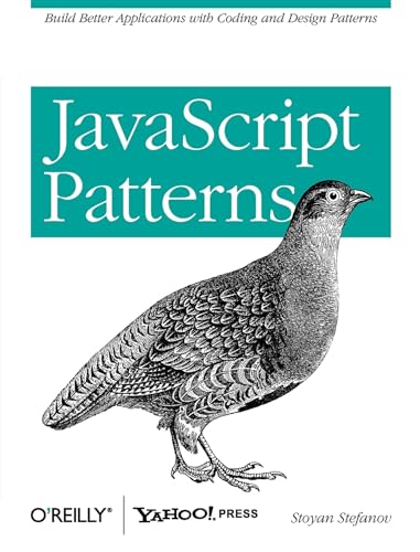 JavaScript Patterns: Build Better Applications with Coding and Design Patterns JavaScript Patterns: Build Better Applications with Coding and Design Patterns