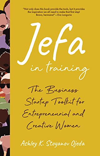 Jefa in Training: The Business Startup Toolkit for Entrepreneurial and Creative Women von Mango