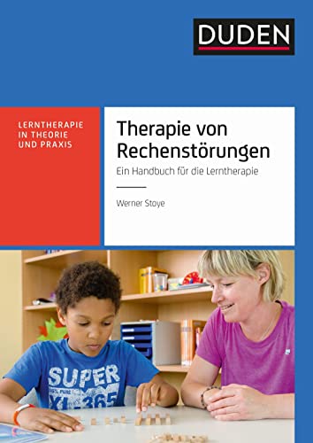 Therapie von Rechenstörungen: Ein Handbuch für die Lerntherapie (Lerntherapie in Theorie und Praxis) von Duden