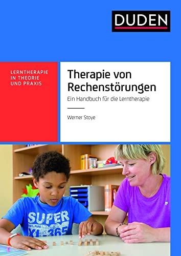 Therapie von Rechenstörungen: Ein Handbuch für die Lerntherapie (Lerntherapie in Theorie und Praxis) von Duden