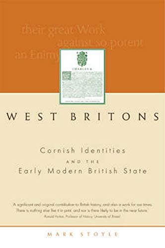 West Britons: Cornish Identities and the Early Modern British State von University of Exeter Press