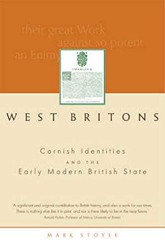 West Britons: Cornish Identities and the Early Modern British State von University of Exeter Press
