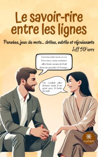 Le savoir-rire entre les lignes: Pensées, jeux de mots... drôles, subtils et réjouissants von Le Lys Bleu Editions