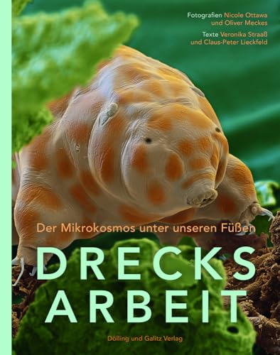 DRECKSARBEIT: Der Mikrokosmos unter unseren Füßen von Dölling und Galitz
