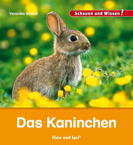 Das Kaninchen: Schauen und Wissen! von Hase und Igel Verlag GmbH