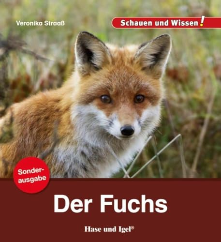 Der Fuchs / Sonderausgabe: Schauen und Wissen! (Schauen und Wissen! Heftausgaben)