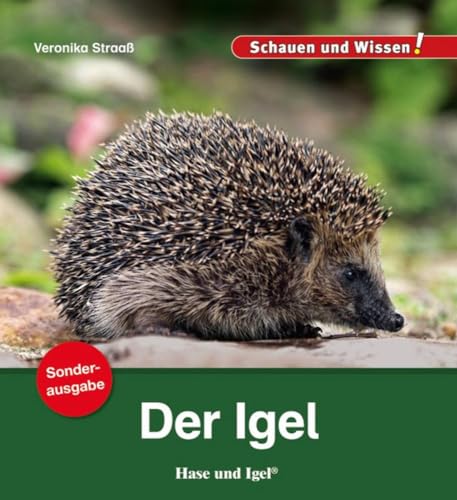 Der Igel / Sonderausgabe: Schauen und Wissen! (Schauen und Wissen! Heftausgaben)