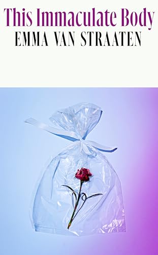 This Immaculate Body: 'electric . . . A chilling book by an exciting new voice’ VOGUE von Fleet