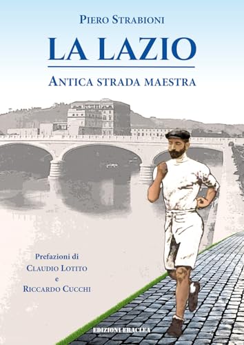 La Lazio, antica strada maestra von Edizioni Eraclea