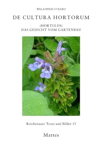 De cultura hortorum (Hortulus): Das Gedicht vom Gartenbau (Reichenauer Texte und Bilder) von Mattes Vlg
