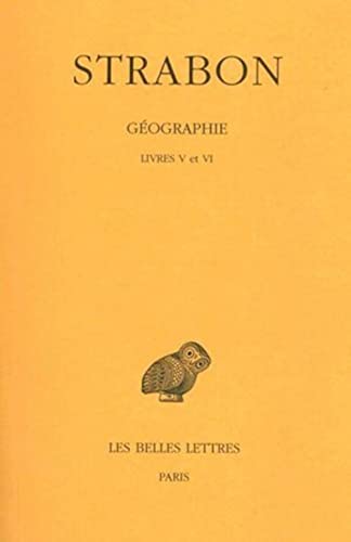 Strabon, Geographie: Tome III: Livres V Et VI. (Italie-Sicile). (Collection Des Universites De France Serie Grecque, Band 178)