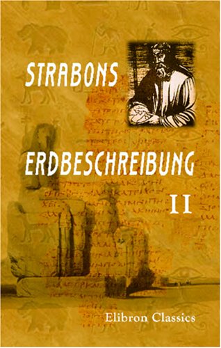 Strabons Erdbeschreibung: Zweiter Teil