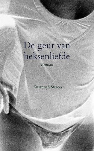 De geur van heksenliefde: Roman von Brave New Books