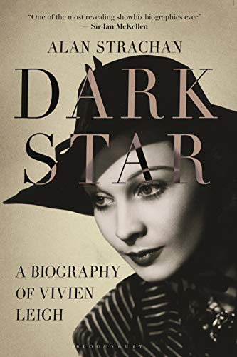 Dark Star: A Biography of Vivien Leigh von Bloomsbury