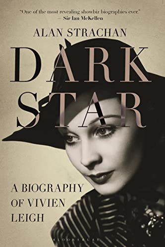 Dark Star: A Biography of Vivien Leigh von Bloomsbury Academic