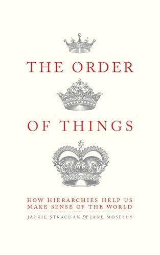 The Order of Things: How hierarchies help us make sense of the world The Order of Things: How hierarchies help us make sense of the world von Robinson