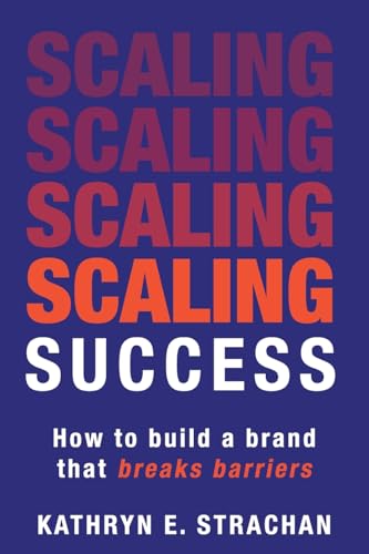 Scaling Success: How to build a brand that breaks barriers von Hybrid Global Publishing