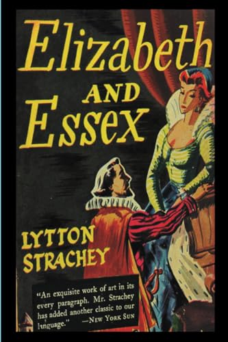 Elizabeth and Essex: A Tragic History von Dead Authors Society