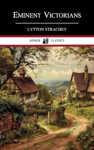 Eminent Victorians: Historical Biographies Eminent Victorians: Historical Biographies von Independently published