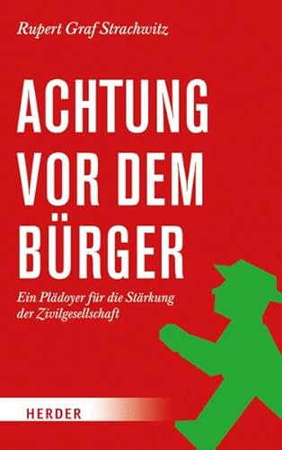Achtung vor dem Bürger: Ein Plädoyer für die Stärkung der Zivilgesellschaft von Verlag Herder GmbH