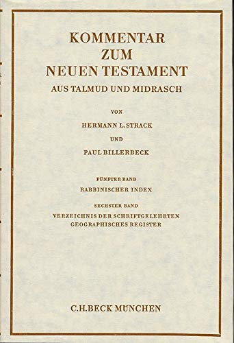 Kommentar zum Neuen Testament, 6 Bde., Bd.5/6, Rabbinischer Index, Verzeichnis der Schriftgelehrten, geographisches Register: Hrsg. v. Joachim Jeremias u. a.