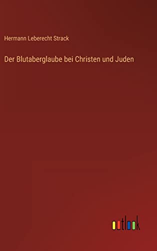 Der Blutaberglaube bei Christen und Juden