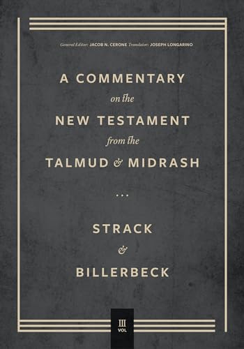 A Commentary on the New Testament from the Talmud & Midrash (3): Romans Through Revelation