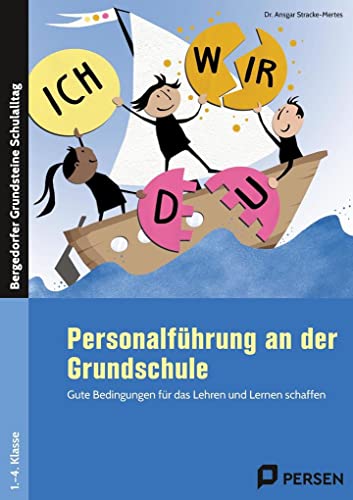Personalführung an der Grundschule: Gute Bedingungen für das Lehren und Lernen schaffen (1. bis 4. Klasse) (Bergedorfer Grundsteine Schulalltag - Grundschule)