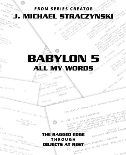 Babylon 5 All My Words Volume 10: The Ragged Edge through Objects at Rest Babylon 5 All My Words Volume 10: The Ragged Edge through Objects at Rest von Synthetic Worlds Ltd.