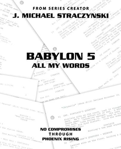 Babylon 5 All My Words Volume 9: No Compromises through Phoenix Rising Babylon 5 All My Words Volume 9: No Compromises through Phoenix Rising