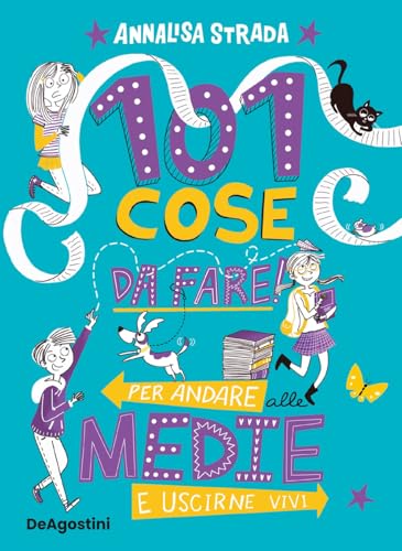 101 cose da fare per andare alle medie e uscirne vivi von De Agostini