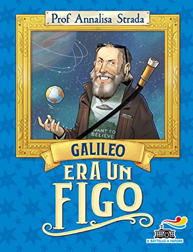 Galileo era un figo (Il battello a vapore) von Piemme