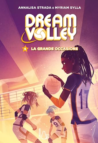 La grande occasione. Dream volley (Vol. 4) (Il Castoro bambini) von Il Castoro