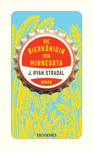 Die Bierkönigin von Minnesota von Diogenes Verlag AG