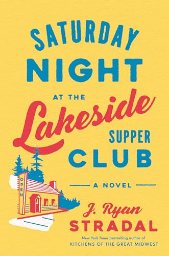 Saturday Night at the Lakeside Supper Club: A Novel von Pamela Dorman Books