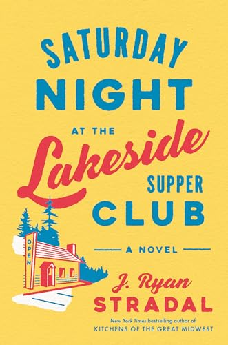 Saturday Night at the Lakeside Supper Club: A Novel