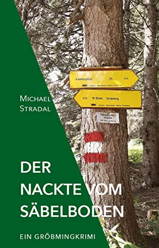 Der Nackte vom Säbelboden: Ein Gröbmingkrimi