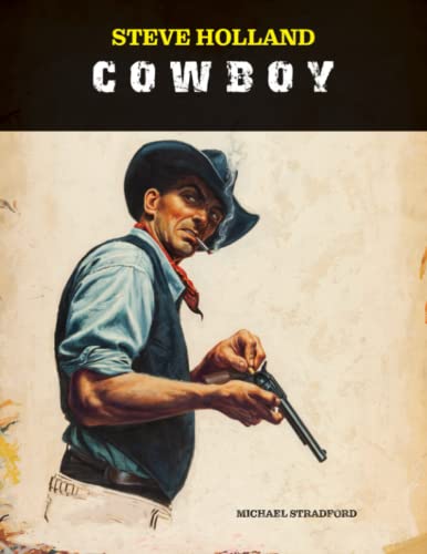 Steve Holland: Cowboy (The Steve Holland Library)