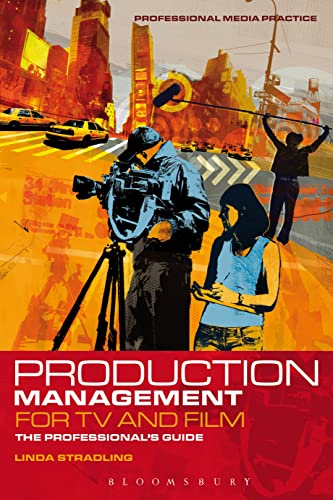 Production Management for Tv and Film (Professional Media Practice) von Methuen Drama