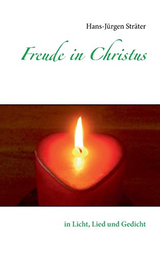 Freude in Christus: in Licht, Lied und Gedicht