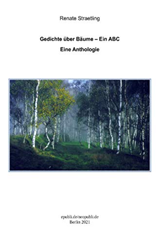 Bäume im Gedicht – Ein ABC: Eine Anthologie von Neopubli GmbH