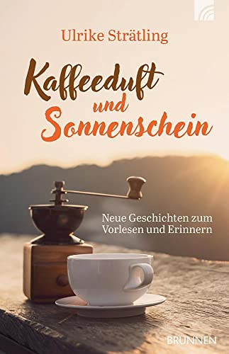 Kaffeeduft und Sonnenschein: Neue Geschichten zum Vorlesen und Erinnern (Raleigh-Serie)