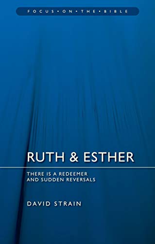 Ruth & Esther: There Is a Redeemer & Sudden Reversals: There Is a Redeemer and Sudden Reversals (Focus on the Bible) von Christian Focus Publications