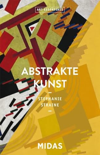 Abstrakte Kunst (ART ESSENTIALS) von Midas Collection